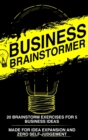 Image for Business Brainstormer : Twenty Exercises for Five Total Business Ideas