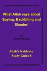 Image for What Allah says about Spying, Backbiting and Slander! : Allah&#39;s Guidance Study Guide 8!