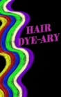 Image for Hair Colour Log Book - Hair Dye-ary : Keep Track of Hair Dye 6x9 - 90 pages