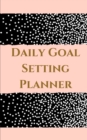 Image for Daily Goal Setting Planner - Planning My Day -Pink Gold Black White Polka Dot Cover