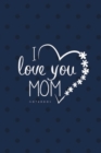 Image for Love You Mom II Notebook, Unique Write-in Journal, Dotted Lines, Wide Ruled, Medium (A5) 6 x 9 In (Blue)