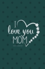 Image for Love You Mom II Notebook, Unique Write-in Journal, Dotted Lines, Wide Ruled, Medium (A5) 6 x 9 In (Olive Green)