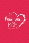 Image for Love You Mom II Notebook, Unique Write-in Journal, Dotted Lines, Wide Ruled, Medium (A5) 6 x 9 In (Pink)