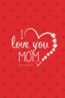 Image for Love You Mom II Notebook, Unique Write-in Journal, Dotted Lines, Wide Ruled, Medium (A5) 6 x 9 In (Red)