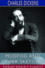 Image for Mudfog and Other Sketches (Esprios Classics)