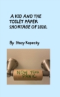 Image for A Kid And The Toilet Paper Shortage of 2020