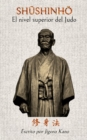 Image for Shushinho - El nivel superior del Judo : Escrito por Jigoro Kano