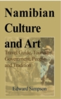Image for Namibian Culture and Art : Travel Guide, Tourism, Government, People and Tradition