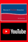 Image for Become A Youtube Sensation : Get the views And Get The Subscribers