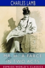 Image for Mr. H- : A Farce in Two Acts (Esprios Classics)