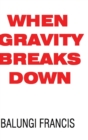 Image for When Gravity Breaks Down