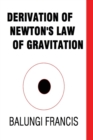 Image for Derivation of Newton&#39;s Law of Gravitation