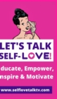 Image for Let&#39;s Talk Self-love! : Love Yourself!