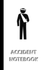 Image for ACCIDENT NOTEBOOK [ruled Notebook/Journal/Diary to write in, 60 sheets, Medium Size (A5) 6x9 inches] : Notebook to register important incidents e.g. accidents, emergency cases...