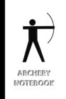 Image for ARCHERY NOTEBOOK [ruled Notebook/Journal/Diary to write in, 60 sheets, Medium Size (A5) 6x9 inches] : SPORT Notebook for fast/simple saving of instructions, ideas, descriptions etc