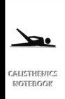 Image for CALISTHENICS NOTEBOOK [ruled Notebook/Journal/Diary to write in, 60 sheets, Medium Size (A5) 6x9 inches]