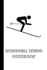 Image for DOWNHILL SKIING NOTEBOOK [ruled Notebook/Journal/Diary to write in, 60 sheets, Medium Size (A5) 6x9 inches] : SPORT Notebook for fast/simple saving of instructions, ideas, descriptions etc