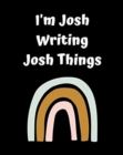 Image for I&#39;m Josh Writing Josh Things