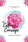 Image for Of Calm and Courage : A Mother&#39;s Day Book