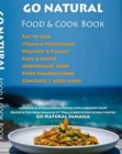 Image for GO NATURAL Food + Cook Book : Jamaican cuisine with a healthy twist, Vegan &amp; Vegetarian