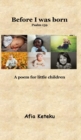 Image for Before I was born (Psalm 139) : A poem for little children. Bible Stories. Bedtime. Gift.