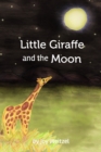Image for Little Giraffe and the Moon