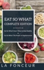 Image for Eat So What! Complete Edition : Book 1 and 2: Eat So What! Smart Ways to Stay Healthy &amp; The Power of Vegetarianism