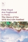 Image for Pink Floyd Are Fogbound In Paris : The Story of the 1970 Krumlin Pop Festival
