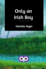 Image for Only an Irish Boy