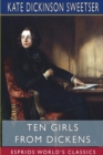 Image for Ten Girls from Dickens (Esprios Classics) : Illustrated by George Alfred Williams