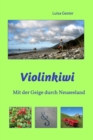 Image for Violinkiwi : Mit der Geige durch Neuseeland