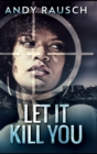 Image for Let It Kill You