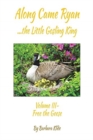 Image for Along Came Ryan, the Little Gosling King Volume III, Free the Geese (B and W version)