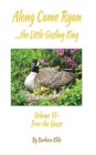 Image for Along Came Ryan, the Little Gosling King Volume III, Free the Geese (B and W version)