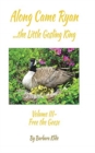 Image for Along Came Ryan, the Little Gosling King Volume III, Free the Geese (Full-color version)