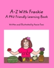 Image for A-Z With Frankie A PKU Friendly Learning Book