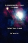 Image for The Paperback Psychic Explains : The Astral Plane