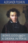 Image for Boris Godunov : A Drama in Verse (Esprios Classics): Rendered into English verse by Alfred Hayes