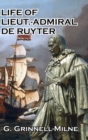 Image for Life of Lieut.-Admiral de Ruyter