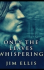 Image for Only The Leaves Whispering