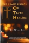 Image for The Adams Lessons on Truth Healing