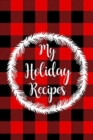 Image for My Holiday Recipes : Adult Blank Lined Diary Notebook, Christmas Cover, Christmas Gifts for Family