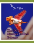 Image for The Dog of Wonder Called George.