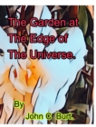 Image for The Garden at The Edge of The Universe.