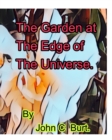 Image for The Garden at The Edge of The Universe.
