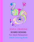 Image for 30 Bird Designs : For Adult Relaxation: Adult Coloring Book