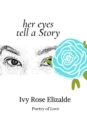 Image for Her Eyes Tell a Story : Poetry of Love