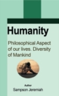 Image for Humanity : Philosophical aspect of our lives. Diversity of Mankind