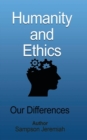 Image for Humanity and Ethics : Our Differences