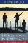 Image for The High School Boys&#39; Fishing Trip (Esprios Classics)